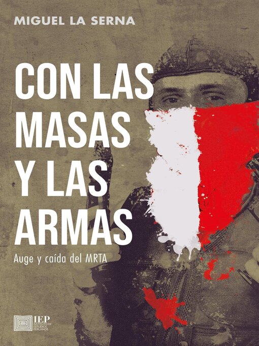 Title details for Con las masas y las armas by Miguel La Serna - Available